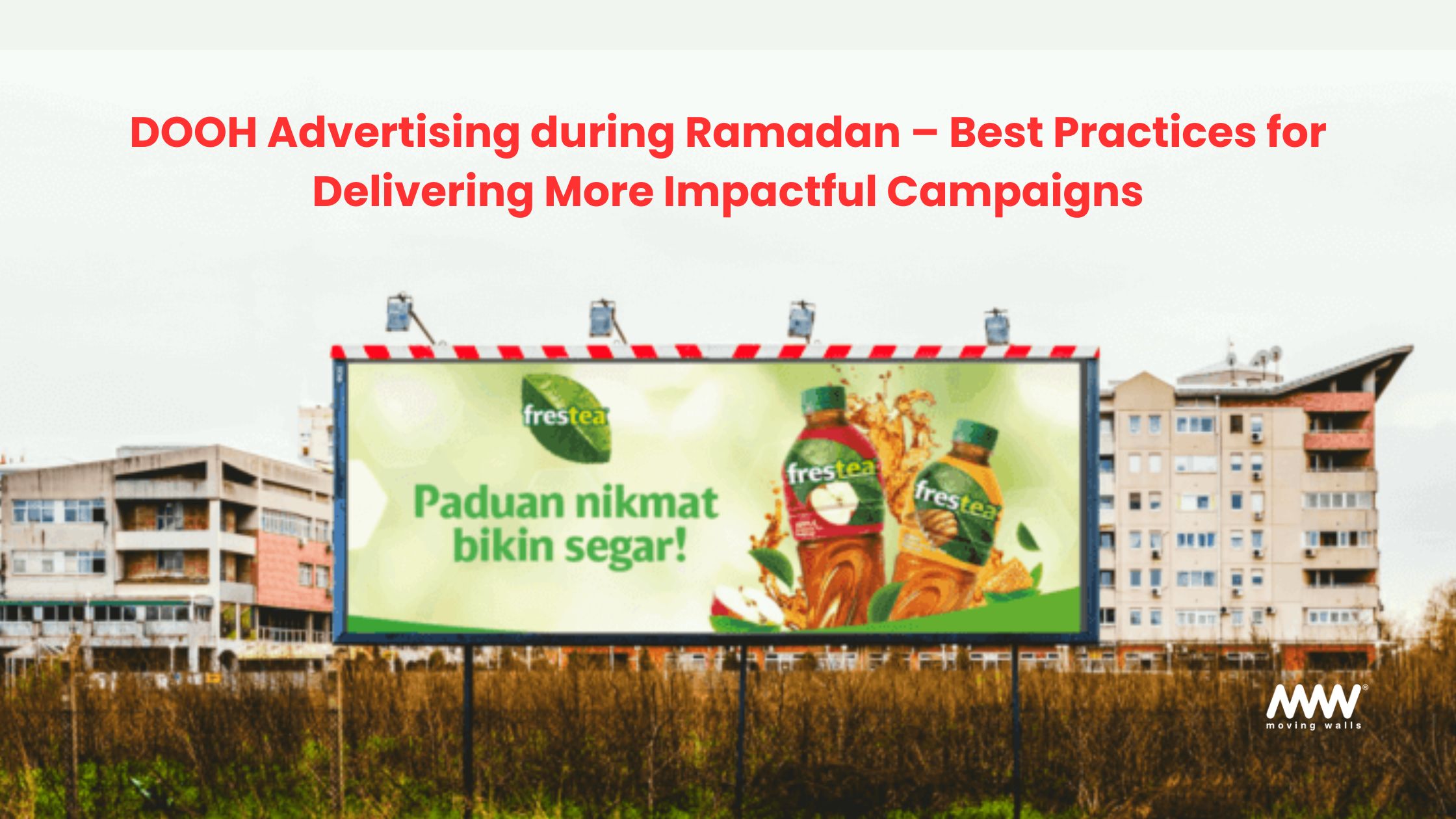 DOOH Advertising during Ramadan – Best Practices for Delivering More Impactful Campaigns