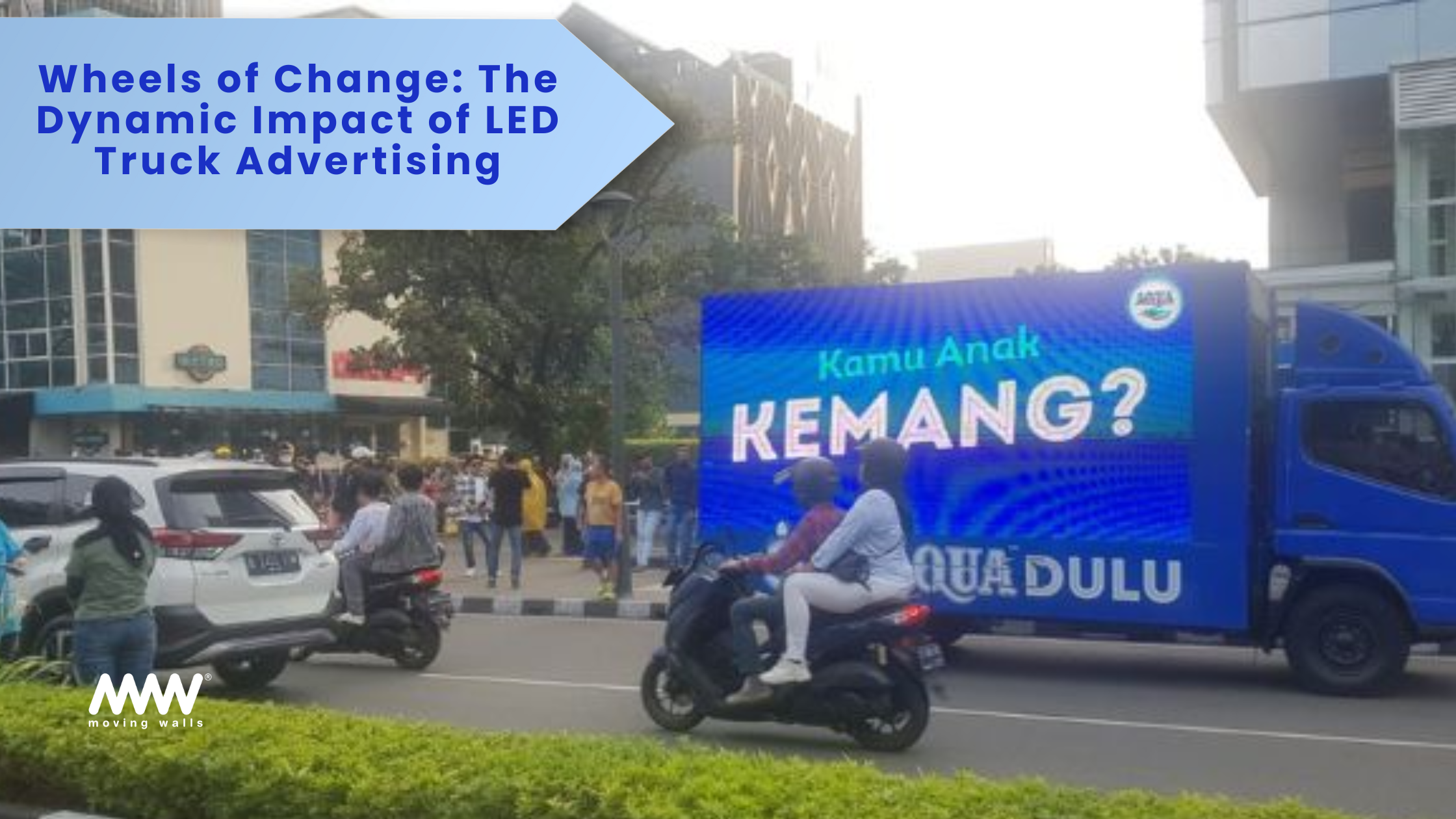 Wheels of Change: The Dynamic Impact of LED Truck Advertising