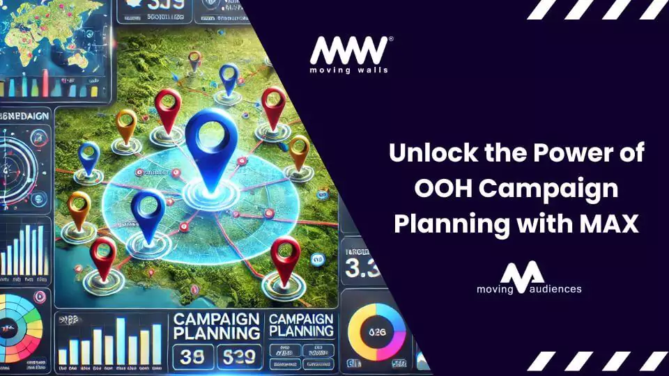 Unlocking the Power of OOH Digital Campaigns with MAX